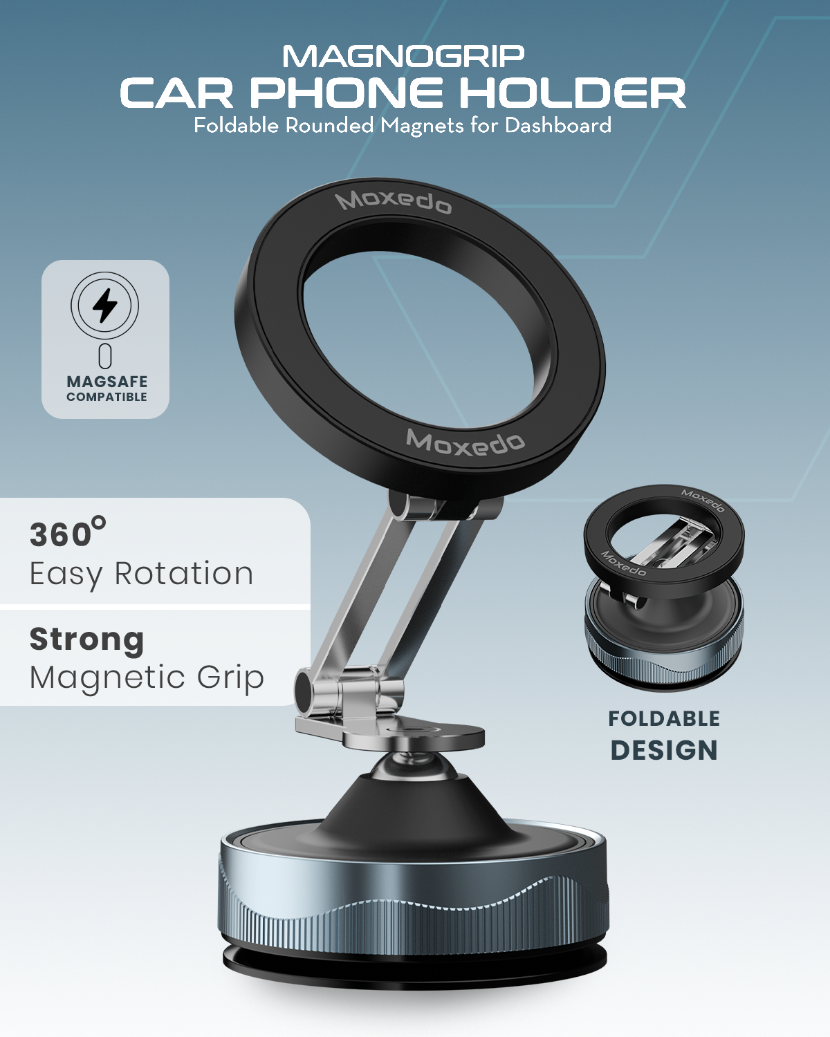 Moxedo Magnogrip Car Phone Holder Foldable Rounded Magnets for Dashboard with Vacuum Suction Cup 360° Base Rotation with Metal Plate Compatible for All Smartphone